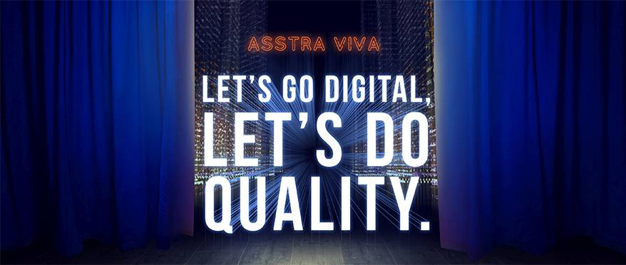 AsstrA Viva: Let’s Go Digital, Let’s Do Quality.